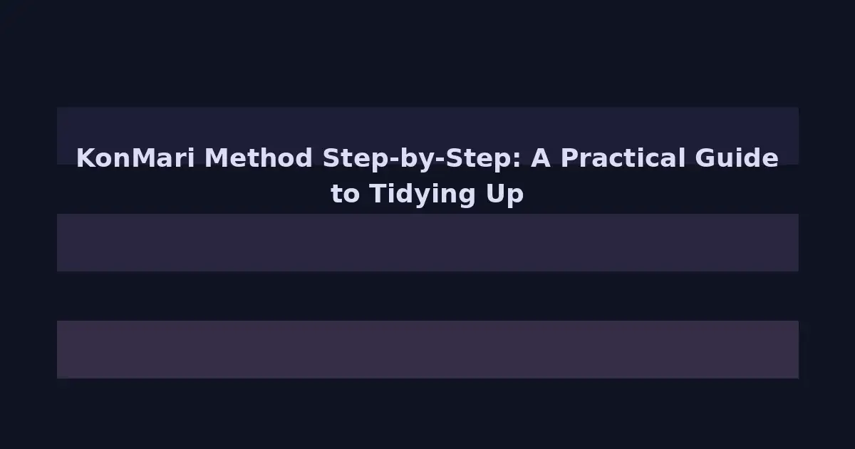The KonMari Method: A Step-by-Step Practical Guide