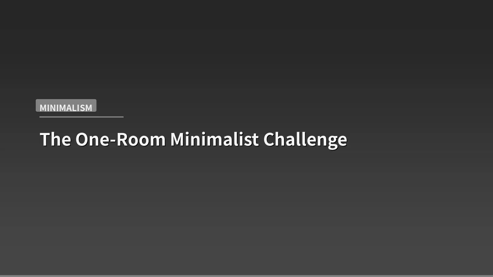 The One-Room Minimalist Challenge: Declutter an Entire Room in 7 Days